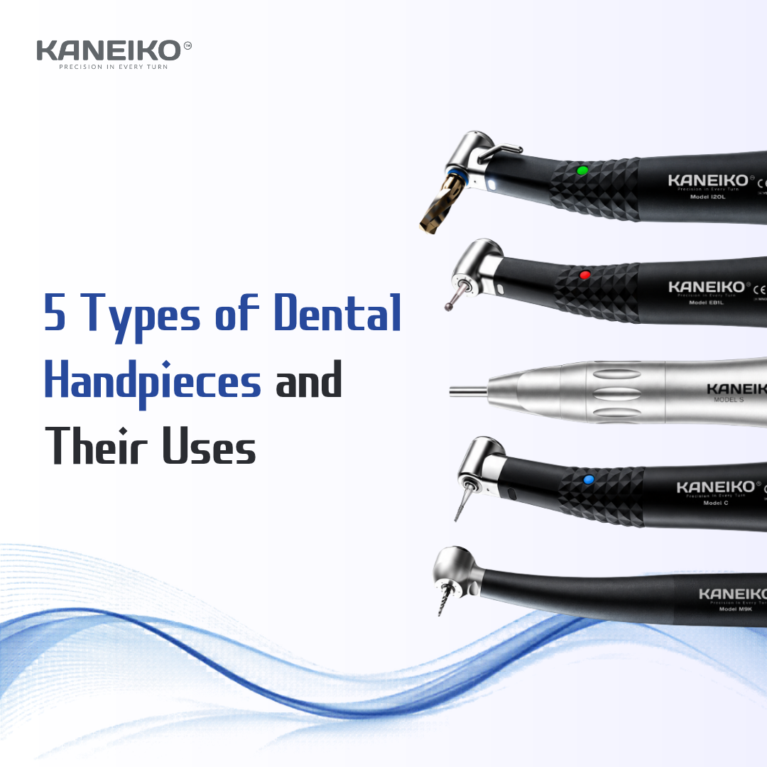 Five types of Kaneiko dental handpieces, including high-speed, low-speed, straight, electric and implant handpieces, and their clinical uses.