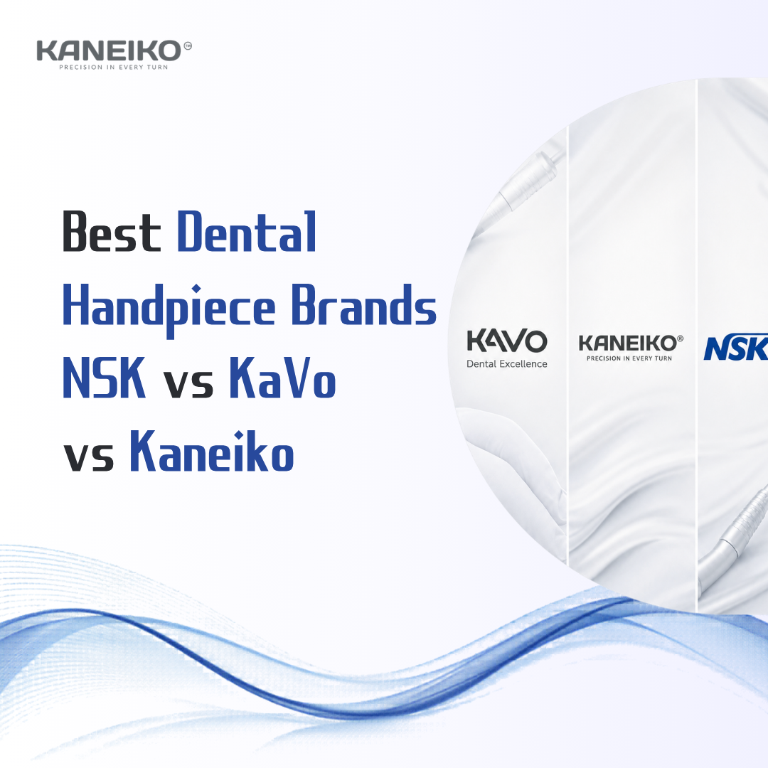 Kaneiko dental handpiece brand comparison with NSK and KaVo for clinic selection