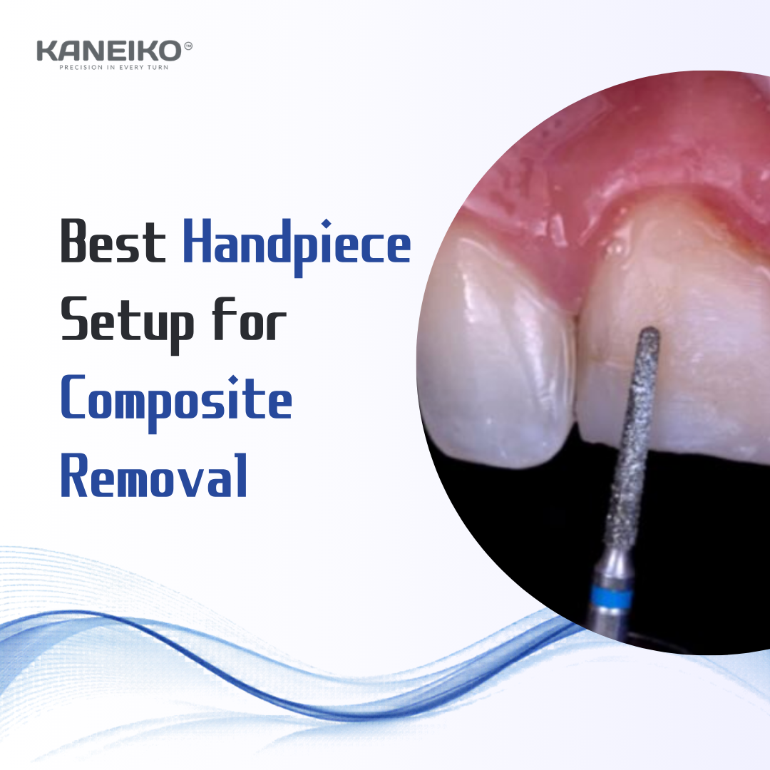 Kaneiko handpiece and bur setup for composite removal in restorative dental procedures