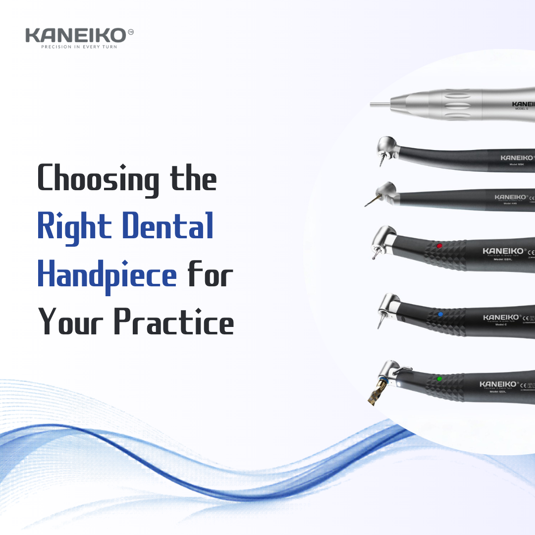Kaneiko guide to choosing the right dental handpiece for your practice, featuring high-speed, low-speed, electric, surgical, straight and implant handpieces.