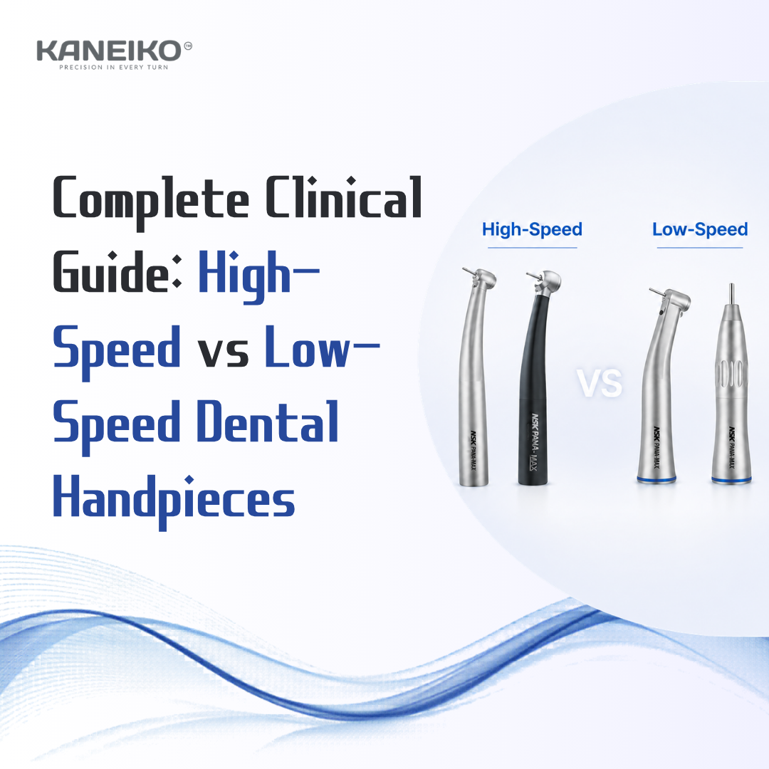 Kaneiko high speed and low speed dental handpieces comparison for clinical selection