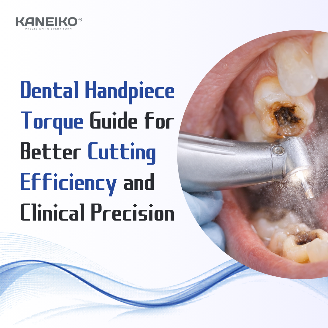 Kaneiko dental handpiece torque guide for better cutting efficiency and clinical precision