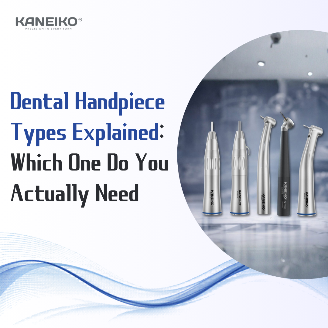 Kaneiko dental handpiece types including straight, contra angle and surgical handpieces used for different dental procedures.