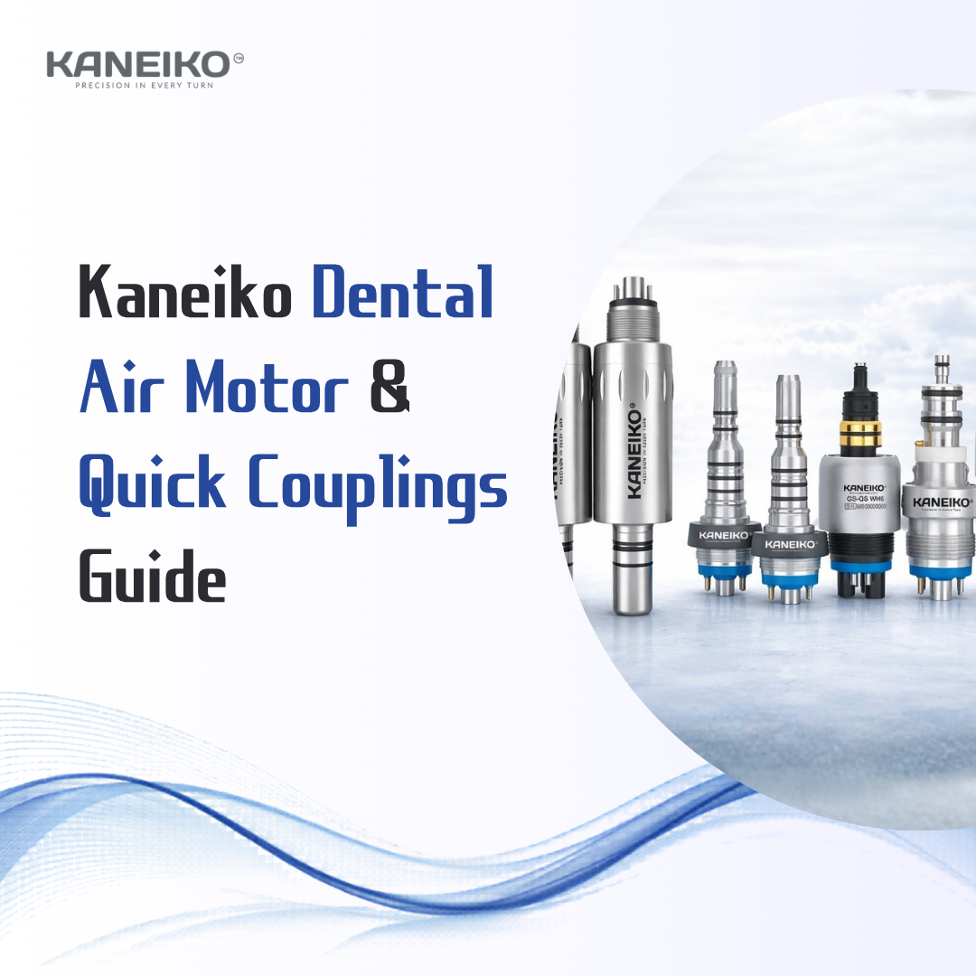 Kaneiko dental air motor and quick couplings guide for handpiece compatibility