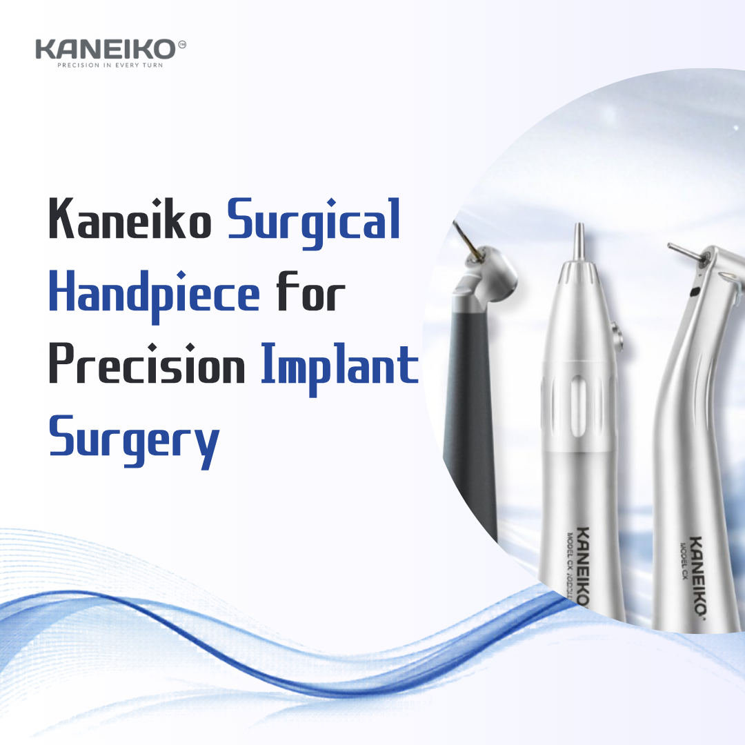 Kaneiko surgical handpiece for precision implant surgery and stable clinical performance