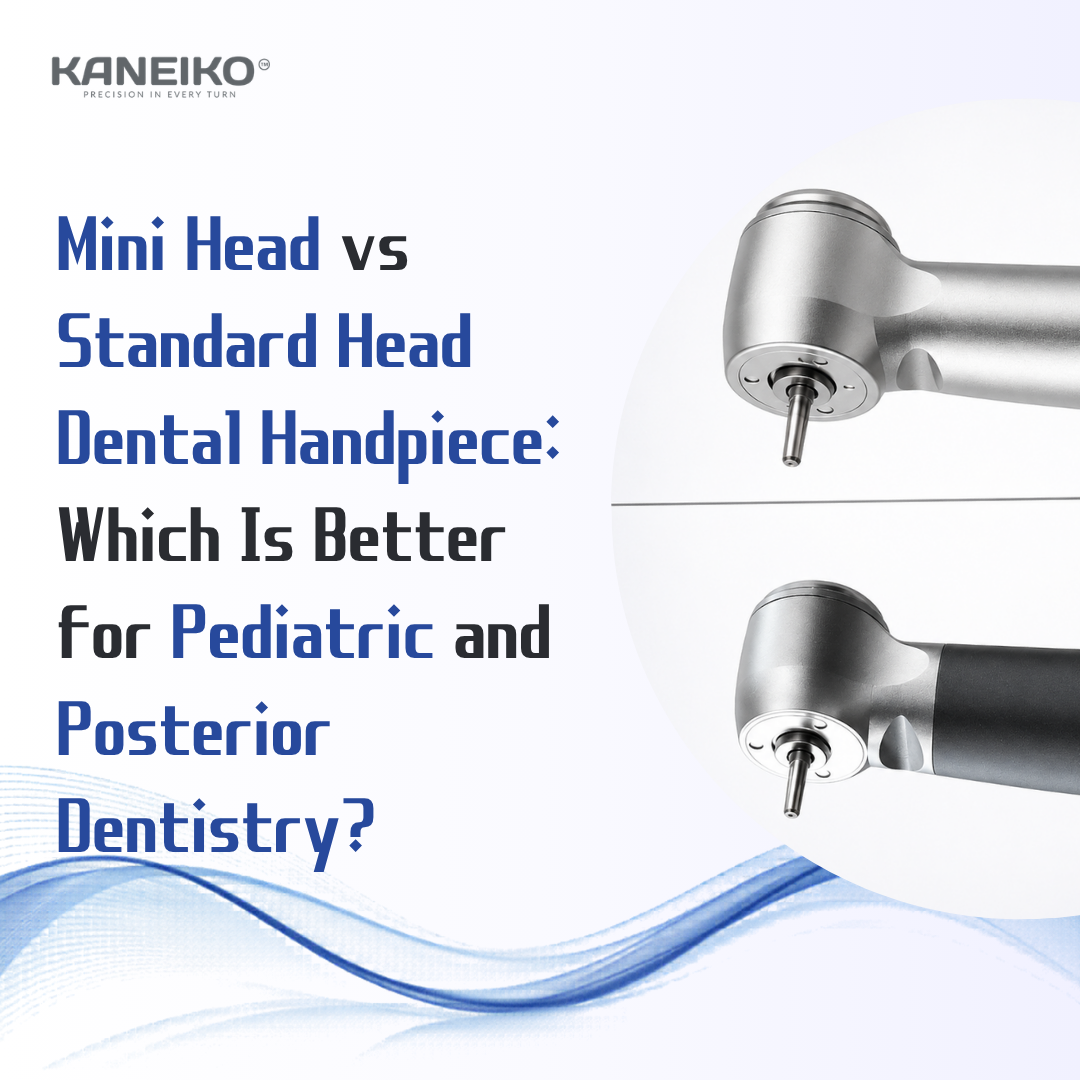 Mini head vs standard head dental handpiece comparison showing Kaneiko K2 Super Mini Head and Model 1 Standard Head for pediatric, posterior, and general restorative dentistry.