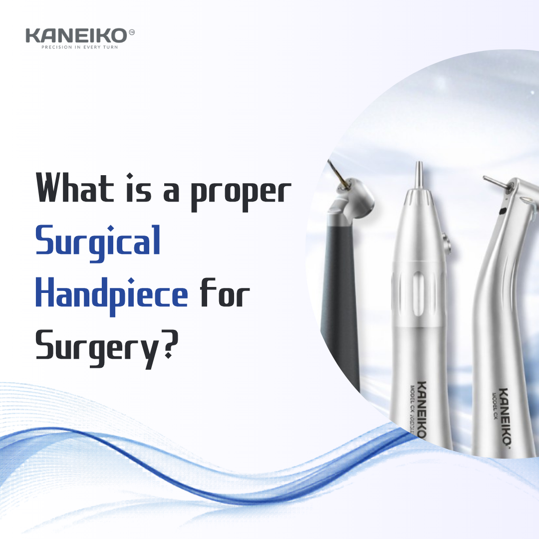 Kaneiko surgical handpieces including straight, contra angle and 45-degree handpieces used for different dental surgery procedures.