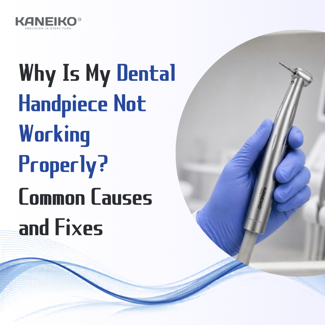 Kaneiko dental handpiece inspection for troubleshooting handpiece problems and common fixes