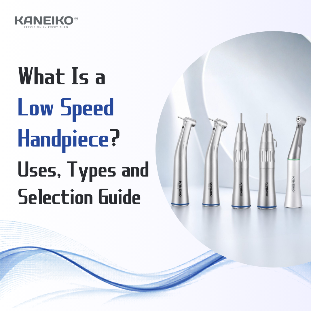 Kaneiko low speed handpiece range for polishing trimming adjustment and dental procedures